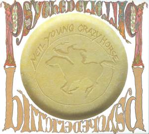 NEIL / CRAZY HORSE YOUNG - PSYCHEDELIC PILL