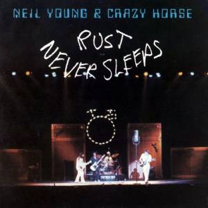 NEIL / CRAZY HORSE YOUNG - RUST NEVER SLEEPS