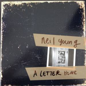 NEIL YOUNG - A LETTER HOME