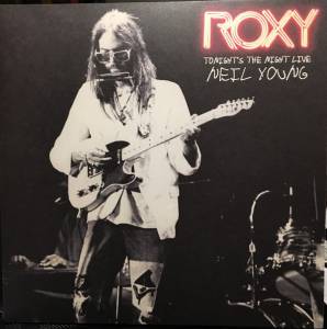 NEIL YOUNG - ROXY: TONIGHT'S THE NIGHT LIVE