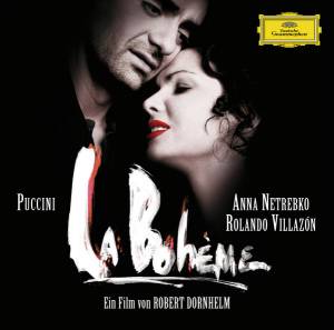 Netrebko, Anna; Villazon, Rolando - Puccini: La Boheme (Highlights)