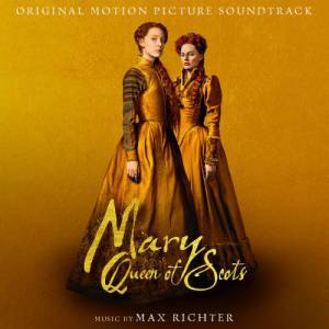 OST - Mary Queen Of Scots (Max Richter)