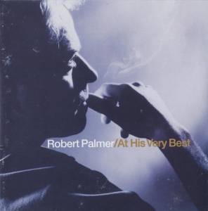 Palmer, Robert - At His Very Best