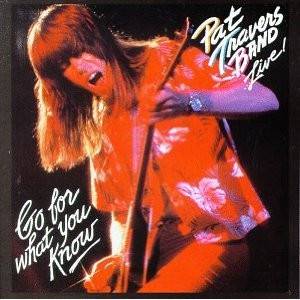 Pat Travers Band - Live! Go For What You Know