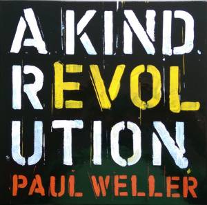 PAUL WELLER - A KIND OF REVOLUTION