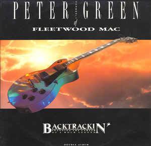 Peter Green  - Backtrackin' - Spanning The Career Of A Rock Legend