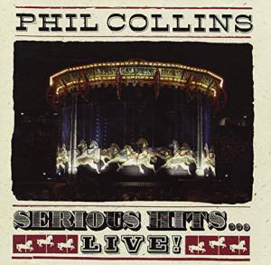 PHIL COLLINS - SERIOUS HITS LIVE!