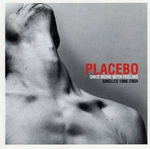 Placebo - Once More With Feeling - Singles 1995-2004