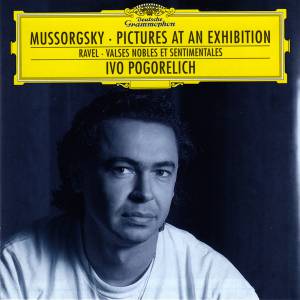 Pogorelich, Ivo - Mussorgsky: Pictures at an Exhibition / Ravel: Val