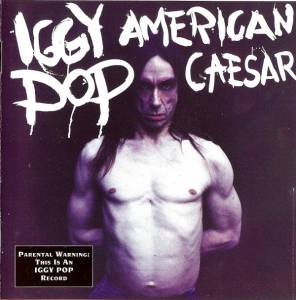 Pop, Iggy - American Caesar