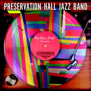 PRESERVATION HALL JAZZ BAND - RUN, STOP & DROP!! (THE NEEDLE)