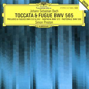 Preston, Simon - Bach: Toccata And Fugue BWV 565; Organ Works