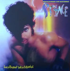 PRINCE - LET'S PRETEND WE ARE MARRIED / IRRESISTIBLE BITCH