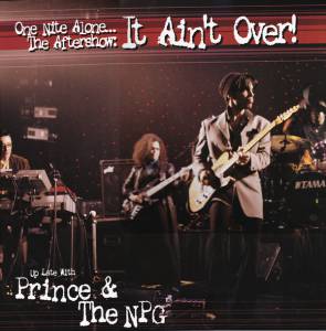 PRINCE & THE NEW POWER GENERATION - ONE NITE ALONE... THE AFTERSHOW: IT AIN'T OVER! (UP LATE WITH PRINCE & THE NPG)