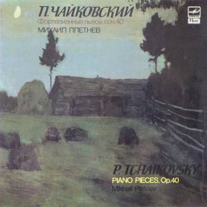 Pyotr Ilyich Tchaikovsky - Piano Pieces. Op. 40