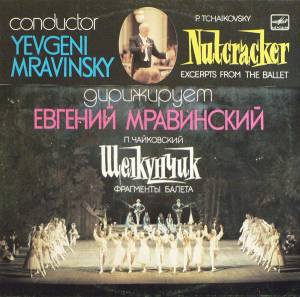 Pyotr Ilyich Tchaikovsky - The Nutcracker · Excerpts From The Ballet