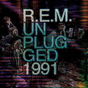R.E.M. - UNPLUGGED 1991