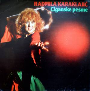 Radmila Karaklaji'c - Ciganske Pesme