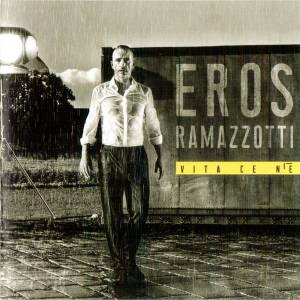 Ramazzotti, Eros - Vita Ce N'e
