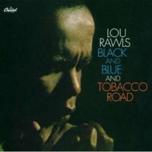 Rawls, Lou - Black And Blue /Tobacco Road