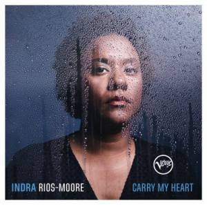 Rios-Moore, Indra - Carry My Heart