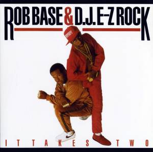ROB BASE & DJ EZ ROCK - IT TAKES TWO (30TH ANNIVERSARY)