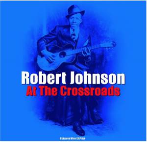 ROBERT JOHNSON - CROSS ROAD BLUES