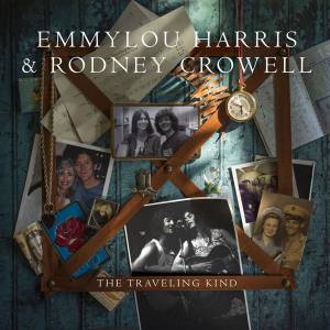 RODNEY  EMMYLOU / CROWELL HARRIS - THE TRAVELING KIND