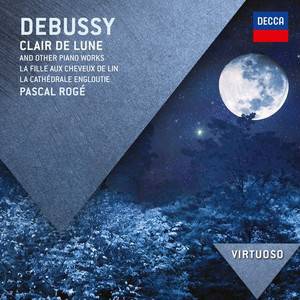 Roge, Pascal - Debussy: Clair de Lune & Other Piano Works