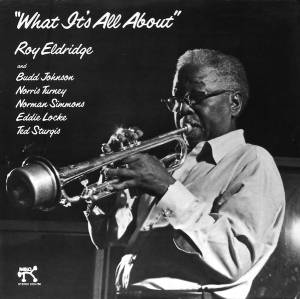 Roy Eldridge - What It's All About