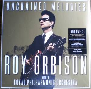 ROY ORBISON - UNCHAINED MELODIES: ROY ORBISON & THE ROYAL PHILHARMONIC ORCHESTRA