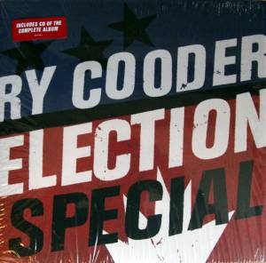 RY COODER - ELECTION SPECIAL