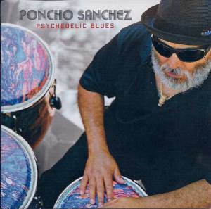 Sanchez, Poncho - Psychedelic Blues