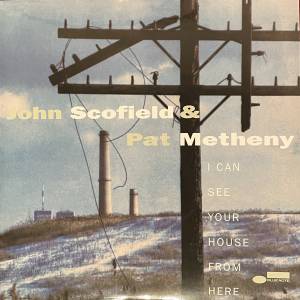 Scofield, John; Metheny, Pat - I Can See Your House From Here (Tone Poet)