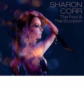 SHARON CORR - THE FOOL AND THE SCORPION
