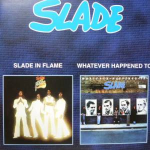 Slade - Slade In Flame / Whatever Happened To Slade