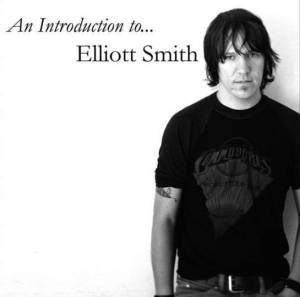 Smith, Elliott - An Introduction To Elliott Smith