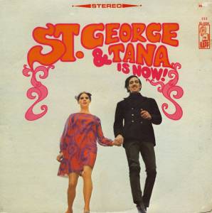 St. George And Tana - Is Now!