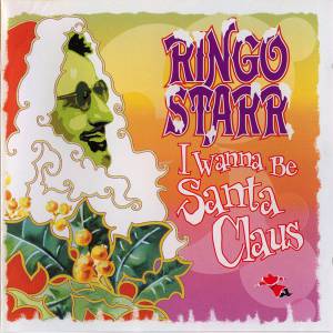 Starr, Ringo - I Wanna Be Santa Claus