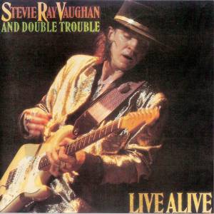 STEVIE RAY / DOUBLE TROUBLE VAUGHAN - LIVE ALIVE