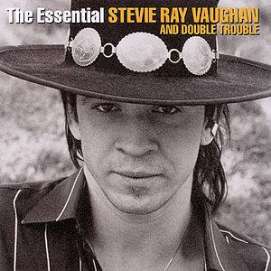 STEVIE RAY VAUGHAN - THE ESSENTIAL