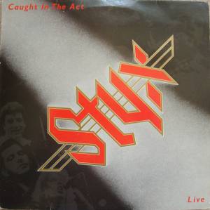 Styx - Caught In The Act Live