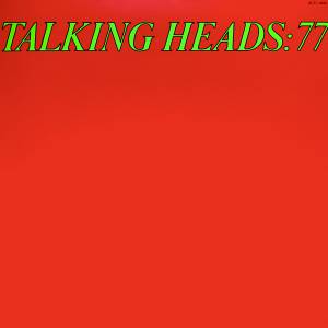 TALKING HEADS - TALKING HEADS: 77