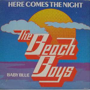 The Beach Boys - Here Comes The Night / Baby Blue