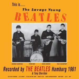 The Beatles - This Is....The Savage Young Beatles
