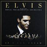 THE  ELVIS / ROYAL PHILHARMONIC ORCHESTRA PRESLEY - IF I CAN DREAM