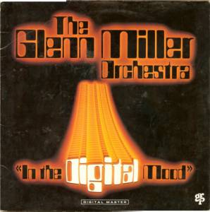The Glenn Miller Orchestra - In The Digital Mood