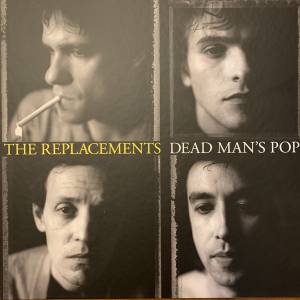 THE REPLACEMENTS - DEAD MAN'S POP