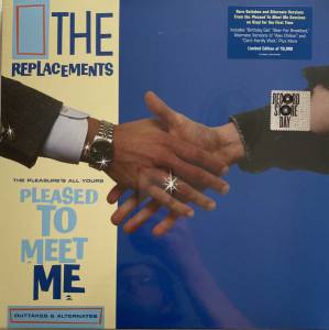 THE REPLACEMENTS - THE PLEASURES ALL YOURS: PLEASED TO MEET ME OUTTAKES & ALTERNATES