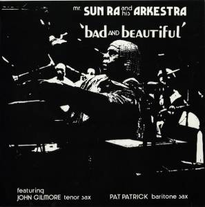 The Sun Ra Arkestra - Bad And Beautiful